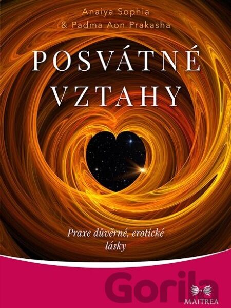 Posvátné vztahy (Praxe důvěrné, erotické lásky)