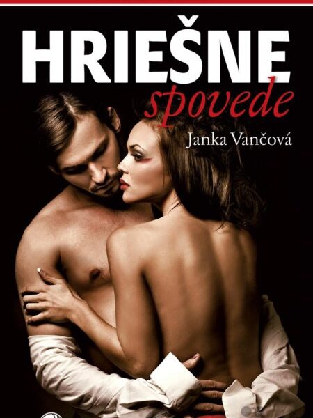 Hriešne spovede (33 sexi šteklivých príbehov zo života)