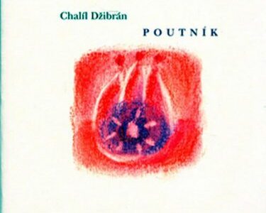 Poutník (Jeho podobenství a výroky) – Chalíl Džibráni