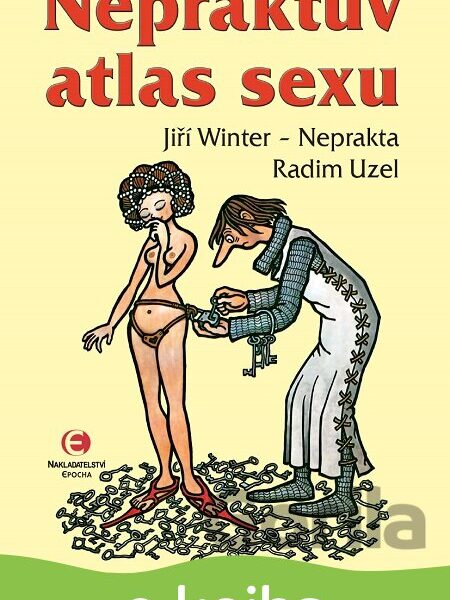 Neprakt&amp;#367;v atlas sexu – Jiří Winter-Neprakta, Radim Uzel