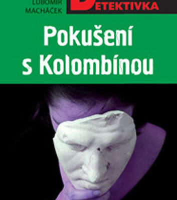 Pokušení s Kolombínou – Lubomír Mácháček